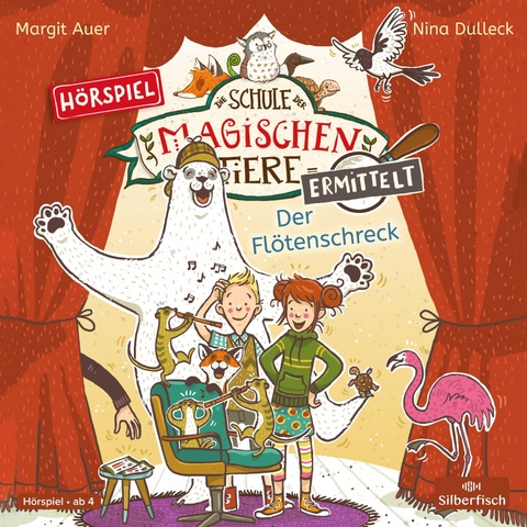Die Schule der magischen Tiere ermittelt - H&ouml;rspiele 4: Der Fl&ouml;tenschreck - Margit Auer