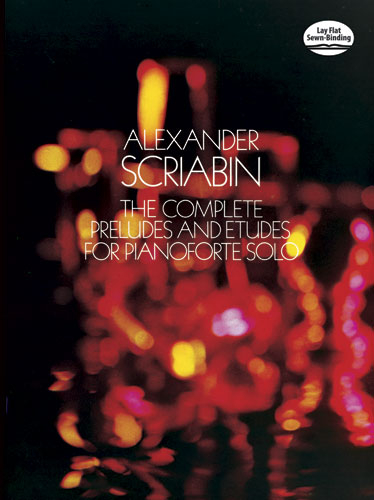 The Complete Preludes and Etudes for Pianoforte Solo - Alexander Scriabin