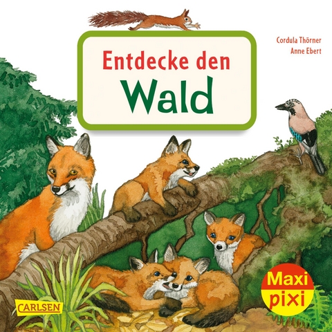 Maxi Pixi 399: Entdecke den Wald - Cordula Th&ouml;rner