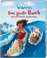 Disney: Vaiana &ndash; Das gro&szlig;e Buch mit den besten Geschichten - Walt Disney