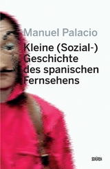 Kleine (Sozial-) Geschichte des spanischen Fernsehens - Manuel Palacio