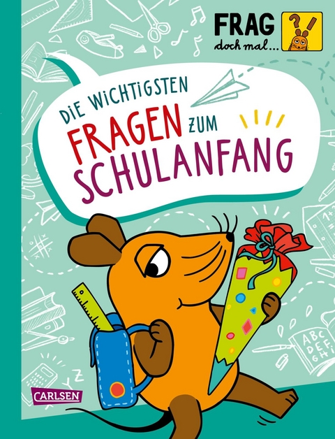 Frag doch mal ... die Maus: Die wichtigsten Fragen zum Schulanfang - Sandra Noa