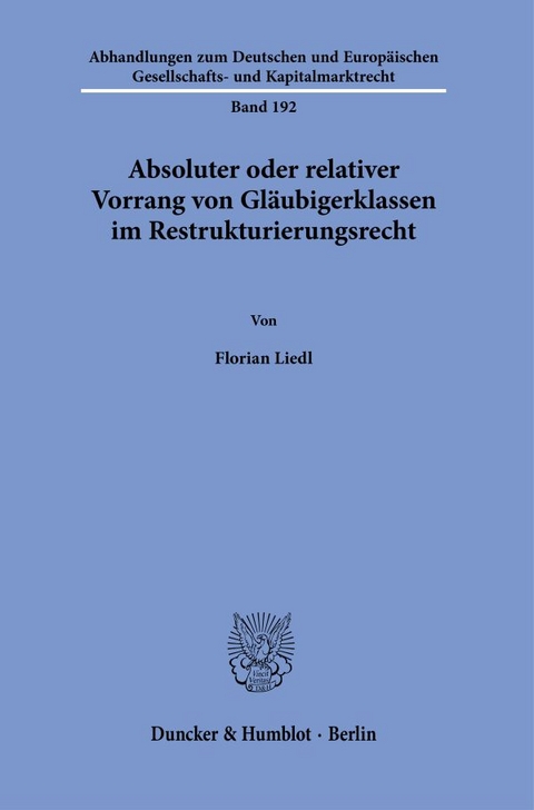 Absoluter oder relativer Vorrang von Gl&auml;ubigerklassen im Restrukturierungsrecht. - Florian Liedl