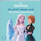 Disney Die Eisk&ouml;nigin: So wird's immer sein - Wie es mit Elsa und Anna weiterging