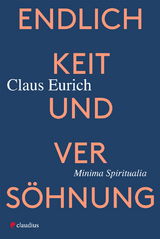 Endlichkeit und Vers&ouml;hnung - Claus Eurich