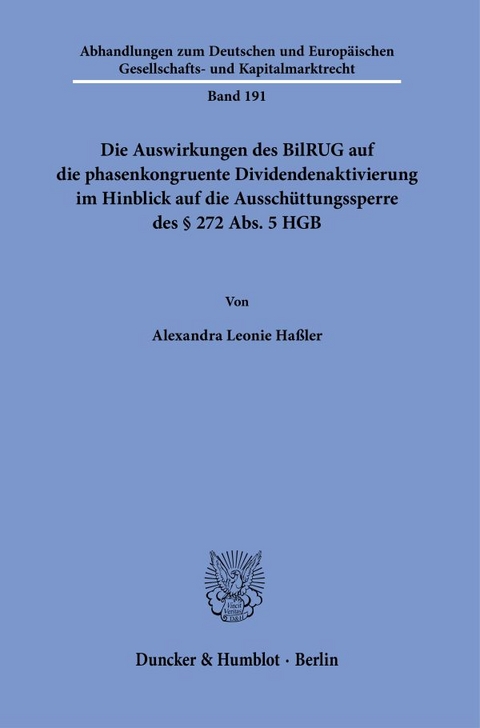 Die Auswirkungen des BilRUG auf die phasenkongruente Dividendenaktivierung im Hinblick auf die Aussch&uuml;ttungssperre des &sect; 272 Abs. 5 HGB. - Alexandra Leonie Ha&szlig;ler
