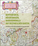 Wipperf&uuml;rth, H&uuml;ckeswagen, Radevormwald auf historischen Karten des 16. bis 19. Jahrhunderts - Frank Berger