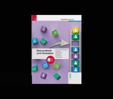 Gesundheit und Soziales 3 FW + TRAUNER-DigiBox - Monika Dickinger-Neuwirth, Tanja Dujlovic, Wolfgang Graßecker, Ingrid Koschka, Christoph Lagemann, Franz Litschauer