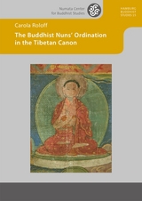 The Buddhist Nuns&rsquo; Ordination in the Tibetan Canon - Carola Roloff