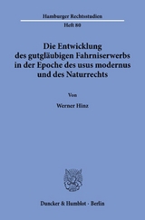 Die Entwicklung des gutgl&auml;ubigen Fahrniserwerbs in der Epoche des usus modernus und des Naturrechts. - Werner Hinz