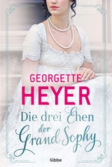 Die drei Ehen der Grand Sophy - Georgette Heyer