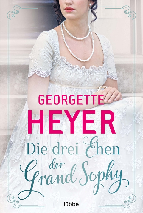 Die drei Ehen der Grand Sophy - Georgette Heyer