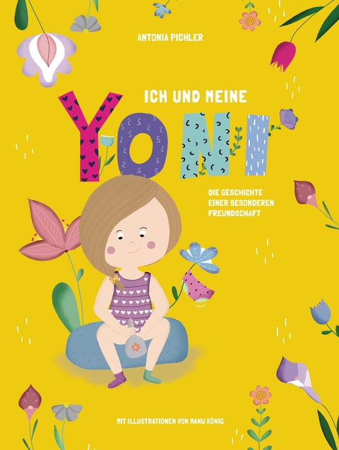 Ich und meine Yoni - Antonia Pichler