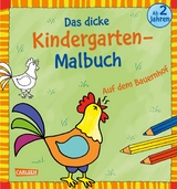 Ausmalbilder f&uuml;r Kita-Kinder: Das dicke Kindergarten-Malbuch: Auf dem Bauernhof