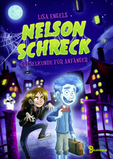 Nelson Schreck - Gruselkunde f&uuml;r Anf&auml;nger - Lisa Engels