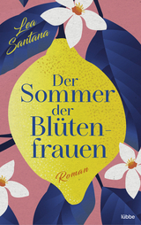 Der Sommer der Bl&uuml;tenfrauen - Lea Santana