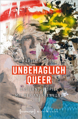 Unbehaglich Queer - Martin J. G&ouml;ssl