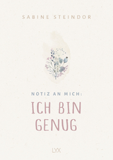Notiz an mich: Ich bin genug - Sabine Steindor