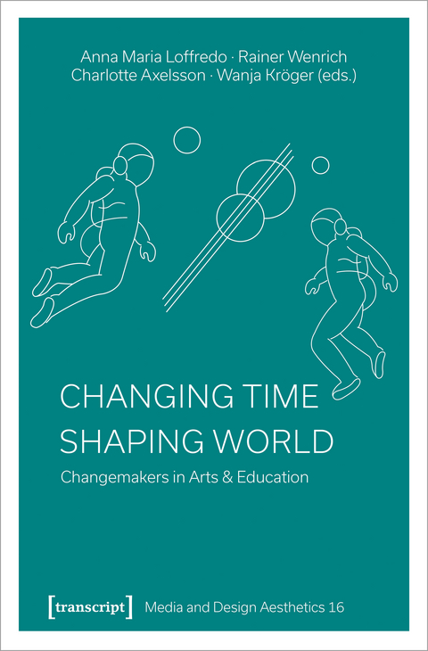 Changing Time &ndash; Shaping World - 