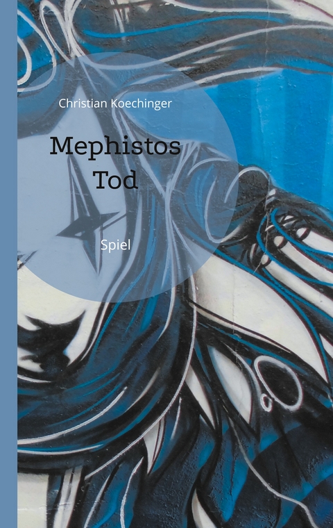 Mephistos Tod - Christian Koechinger