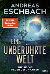 Eine unber&uuml;hrte Welt - Andreas Eschbach