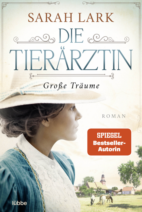 Die Tier&auml;rztin - Gro&szlig;e Tr&auml;ume - Sarah Lark