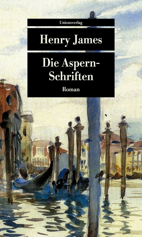 Die Aspern-Schriften - Henry James