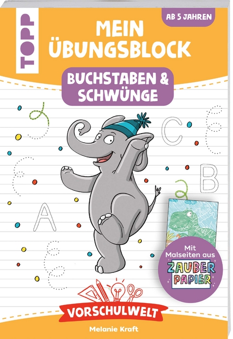 Vorschulwelt - Mein &Uuml;bungsblock mit Zauberpapier Buchstaben und Schw&uuml;nge - Melanie Kraft