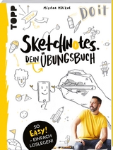 Sketchnotes - Dein &Uuml;bungsbuch mit Mister Maikel - Michael Gei&szlig;-Hein