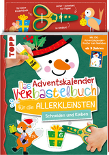 Das Adventskalender-Verbastelbuch f&uuml;r die Allerkleinsten. Schneiden und Kleben. Schneemann. Mit Schere - Ursula Schwab