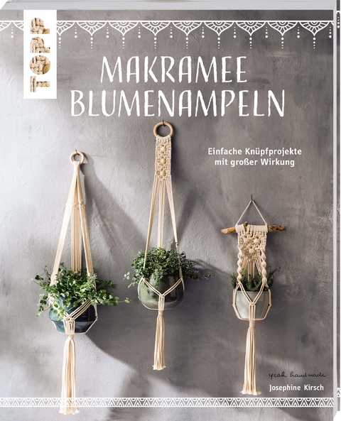Makramee Blumenampeln (kreativ.kompakt.) - Josephine Kirsch