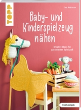 Baby- und Kinderspielzeug n&auml;hen (kreativ.kompakt.). Die sch&ouml;nsten Ideen f&uuml;r ca. 0-8 Jahre. - Ina Andresen