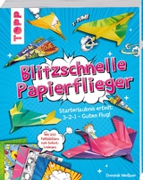 Blitzschnelle Papierflieger - Dominik Mei&szlig;ner