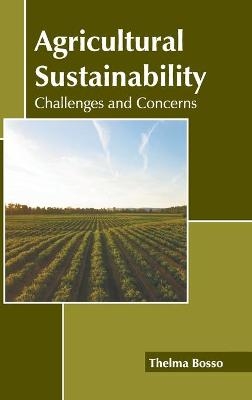 Agricultural Sustainability: Challenges and Concerns - 