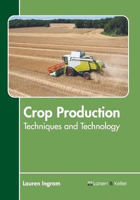 Crop Production: Techniques and Technology - 