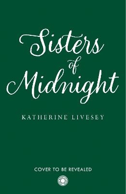 Sisters of Midnight - Katherine Livesey