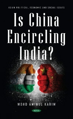 Is China Encircling India? - Mohd Aminul Karim