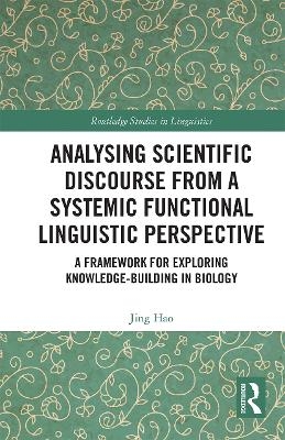 Analysing Scientific Discourse from A Systemic Functional Linguistic Perspective - Jing Hao