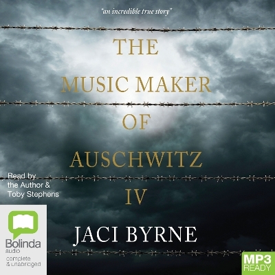 The Music Maker of Auschwitz IV - Jaci Byrne