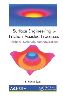 Surface Engineering by Friction-Assisted Processes - B. Ratna Sunil