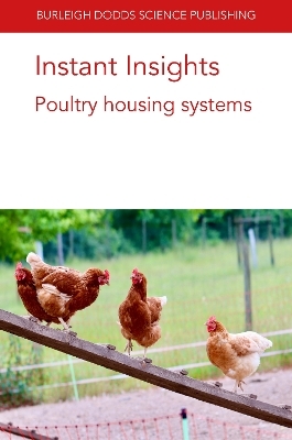 Instant Insights: Poultry Housing Systems - Dr Victoria Sandilands, Professor Deana Jones, Dr Ingrid De Jong, Dr Rick van Emous, Prof Inma Estevez