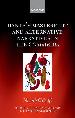 Dante's Masterplot and Alternative Narratives in the Commedia - Nicol&ograve; Crisafi