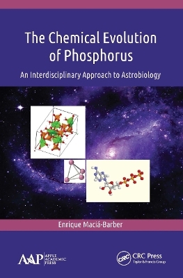 The Chemical Evolution of Phosphorus - Enrique Macia-Barber