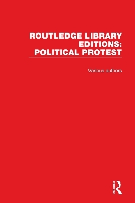 Routledge Library Editions: Political Protest -  Various authors