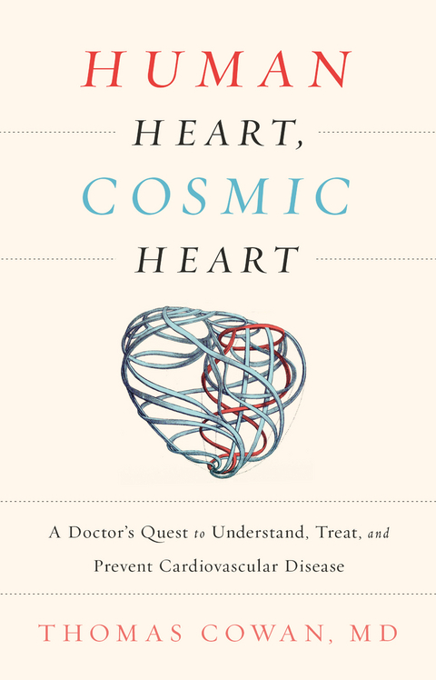 Human Heart, Cosmic Heart -  Thomas Cowan