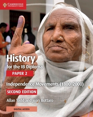 History for the IB Diploma Paper 2 Independence Movements (1800–2000) with Digital Access (2 Years)