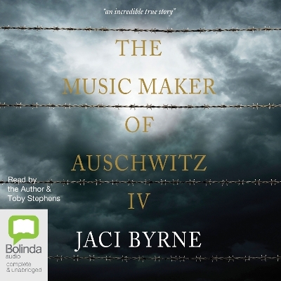 The Music Maker of Auschwitz IV - Jaci Byrne
