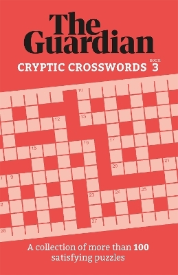 The Guardian Cryptic Crosswords 3 - The Guardian