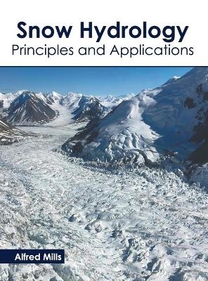 Snow Hydrology: Principles and Applications - 