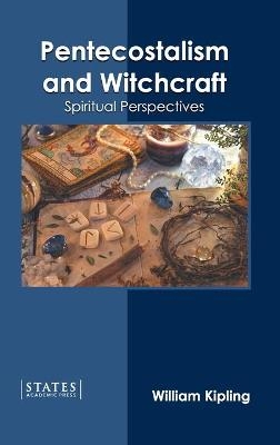 Pentecostalism and Witchcraft: Spiritual Perspectives
